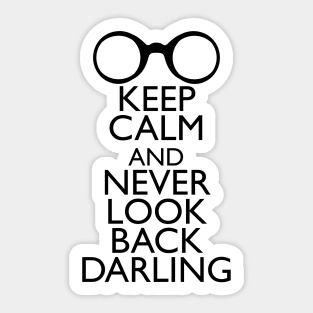 Keep Calm and Never Look Back Darling Sticker